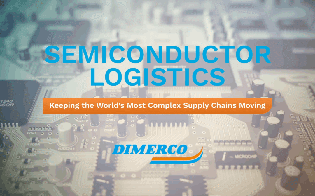 Semiconductor Logistics: How Dimerco Powers Global Chip Supply Chains